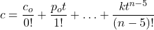 \[c=\frac{c_o}{0!}+\frac{p_ot}{1!}+\ldots+\frac{kt^{n-5}}{\left(n-5\right)!}\]