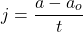 \[j=\frac{a-a_o}{t}\]