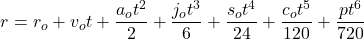 \[r=r_o+v_ot+\frac{a_ot^2}{2}+\frac{j_ot^3}{6}+\frac{s_ot^4}{24}+\frac{c_ot^5}{120}+\frac{pt^6}{720}\]