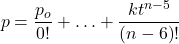 \[p=\frac{p_o}{0!}+\ldots+\frac{kt^{n-5}}{\left(n-6\right)!}\]
